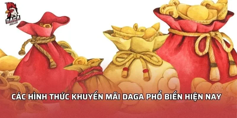 Khuyến Mãi Daga Ưu Đãi Hấp Dẫn Cho Người Cá Cược 2 Các hình thức khuyến mãi Daga phổ biến hiện nay