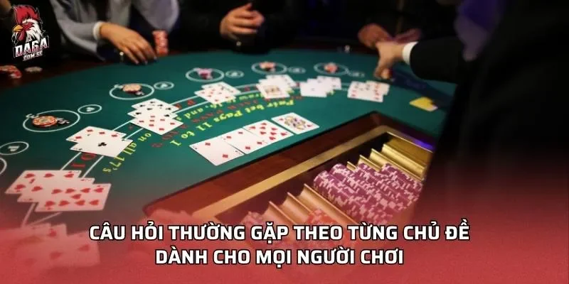 Câu hỏi thường gặp DAGA Khi Chơi Cá Cược Online 2026 3 Câu hỏi thường gặp DAGA theo từng chủ đề dành cho mọi người chơi