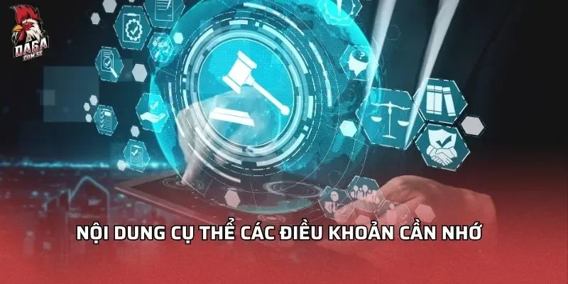 Điều khoản điều kiện DAGA Chi Tiết Dành Cho Người Chơi 2 Nội dung cụ thể các điều khoản cần nhớ
