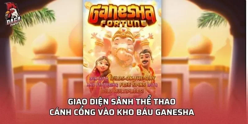 Kho Báu Ganesha - Hành Trình Săn Thưởng Đỉnh Cao 2 Giao diện sảnh nổ hũ – Cánh cổng vào kho báu Ganesha