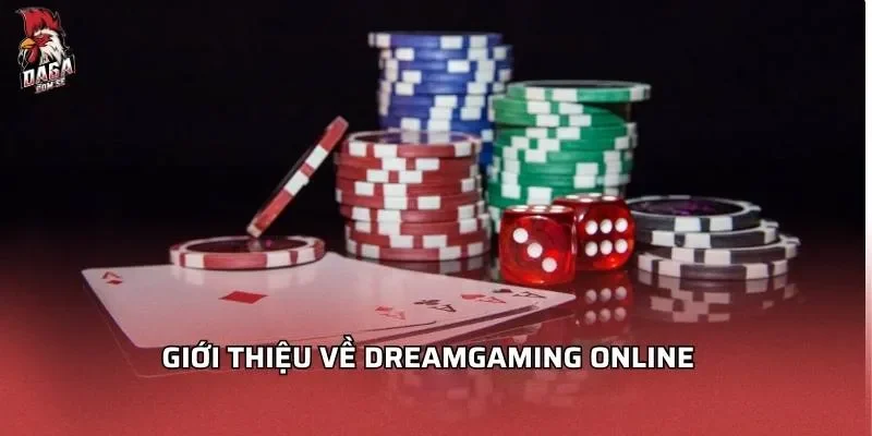Dreamgaming Online - Khám Phá Và Trải Nghiệm Đỉnh Cao 2 Giới thiệu về Dreamgaming online
