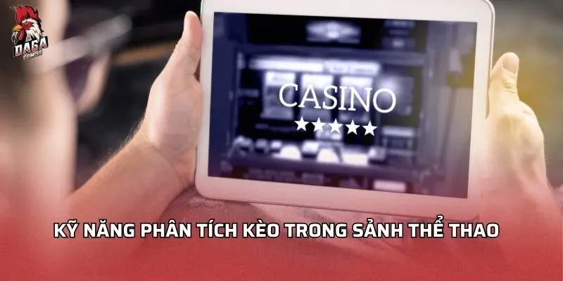 Kỹ năng phân tích kèo trong sảnh nổ hũ