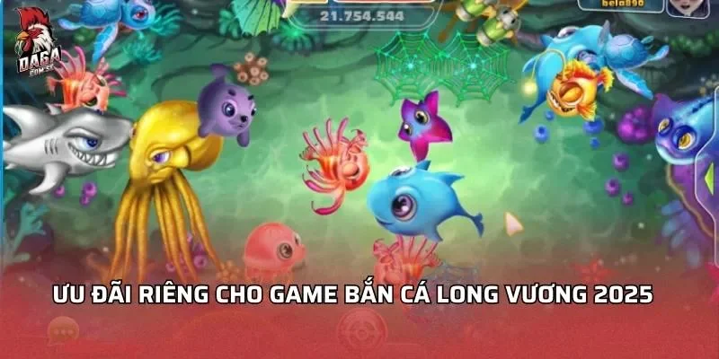 Bắn Cá Long Vương – Săn Rồng Biển Thưởng Cực Khủng 4 Ưu đãi riêng cho game bắn cá Long Vương 2026